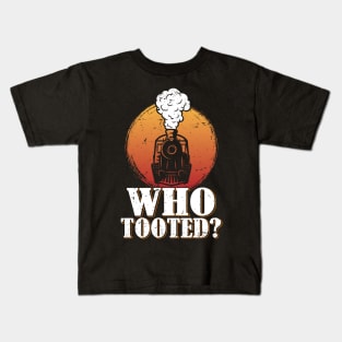 Who Tooted Funny Train Lovers Railroad Kids T-Shirt